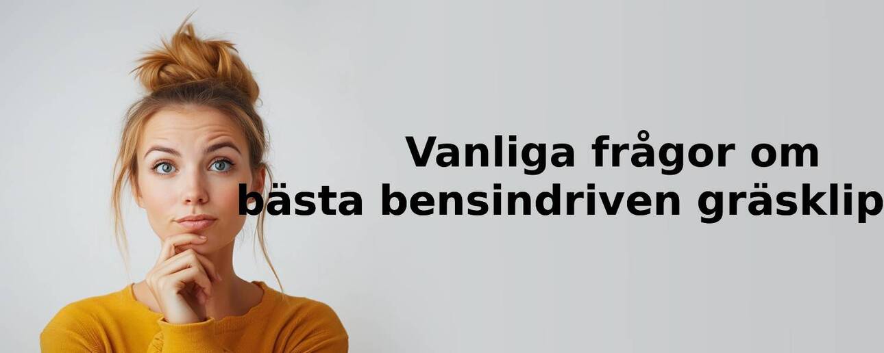 Vanliga frågor om bensindriven gräsklippare