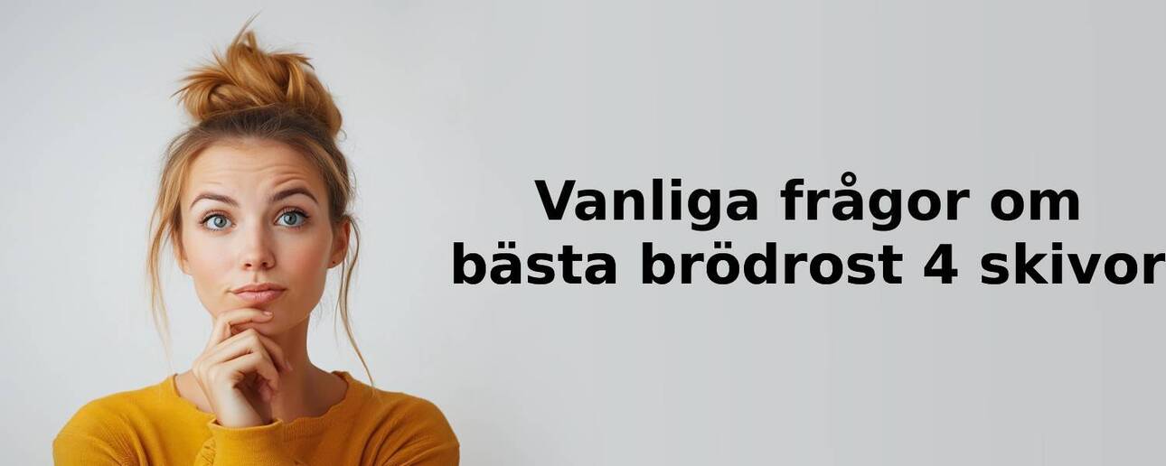Vanliga frågor om brödrost 4 skivor