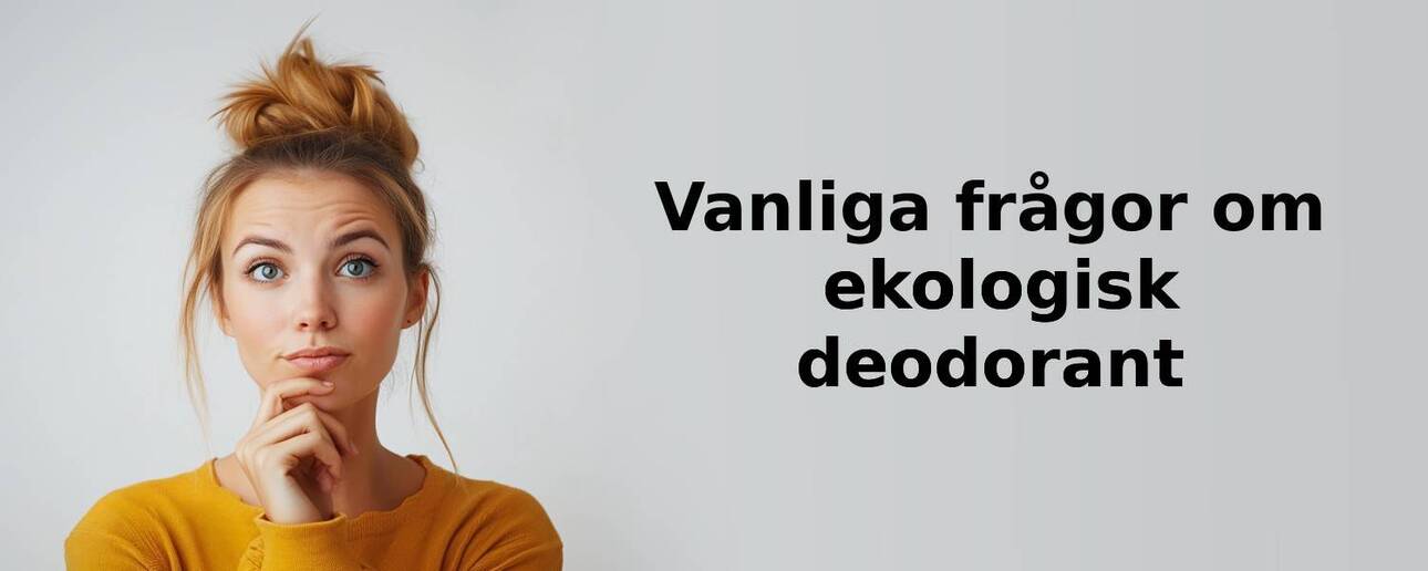 Vanliga frågor om ekologisk deodorant