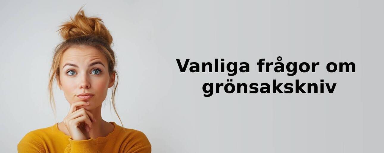 Vanliga frågor om grönsakskniv