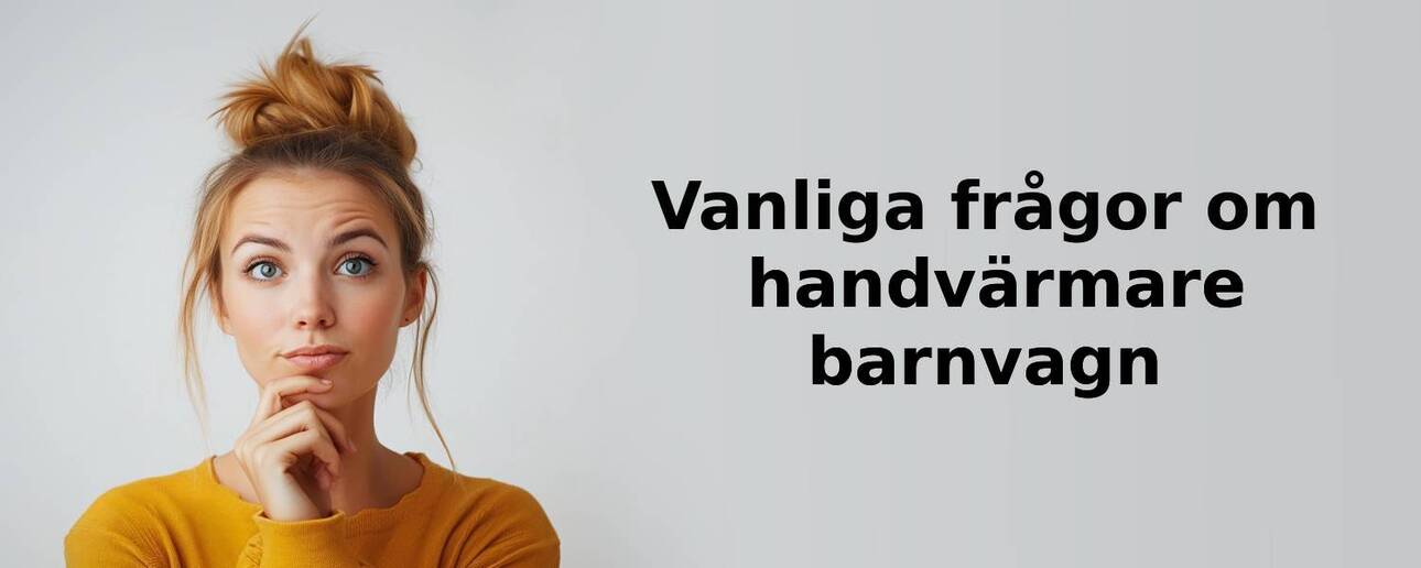 Vanliga frågor om handvärmare barnvagn