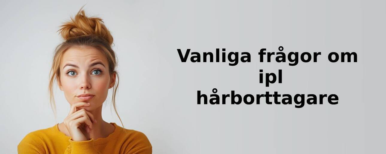 Vanliga frågor om ipl hårborttagare