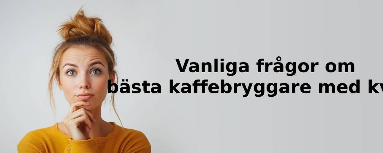 Vanliga frågor om kaffebryggare med kvarn