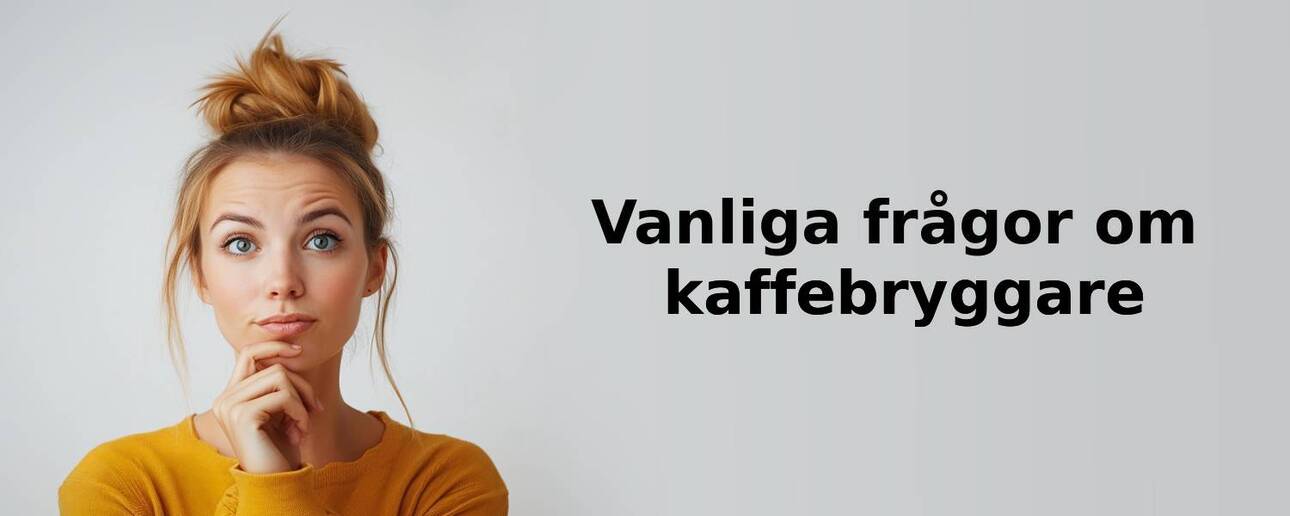 Vanliga frågor om kaffebryggare