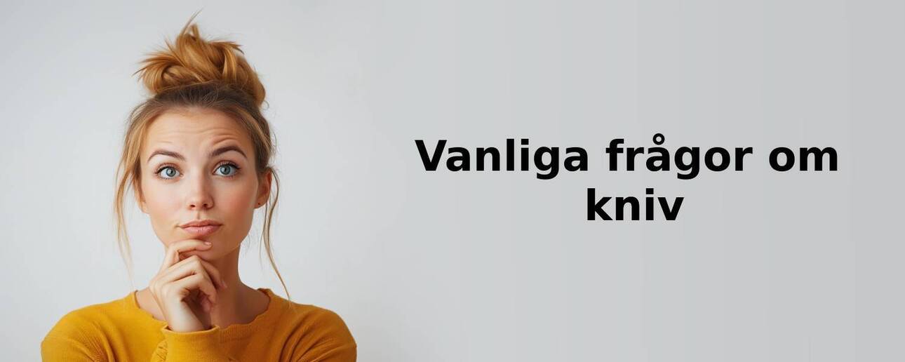 Vanliga frågor om kniv