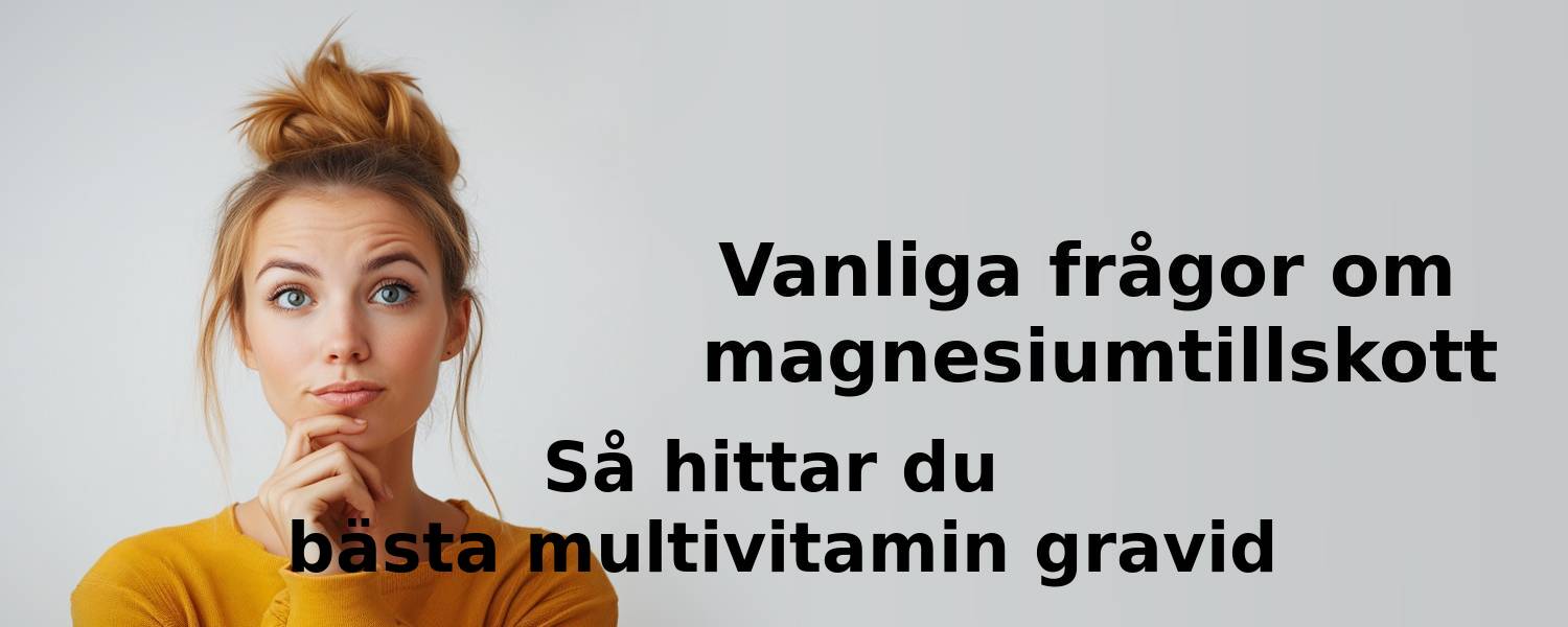 Vanliga frågor om magnesiumtillskott