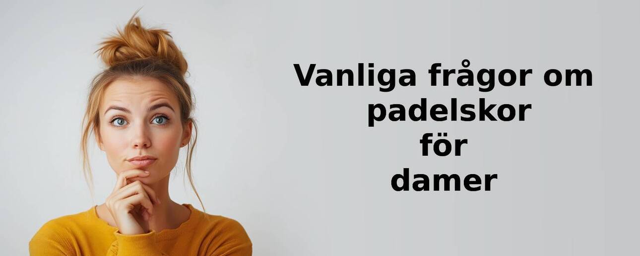 Vanliga frågor om padelskor för damer