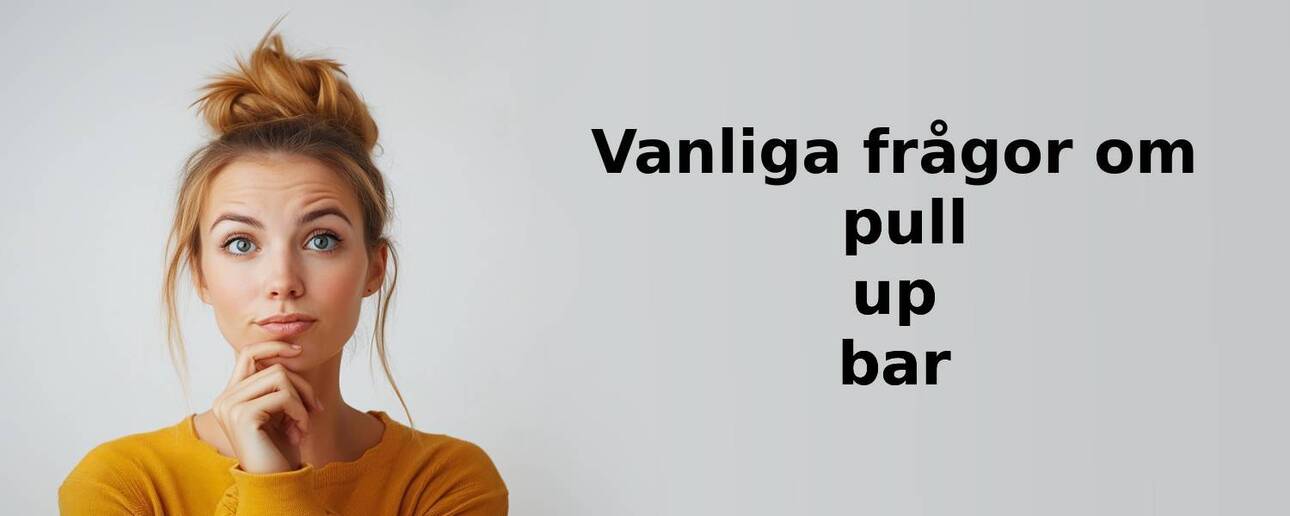 Vanliga frågor om pull up bar