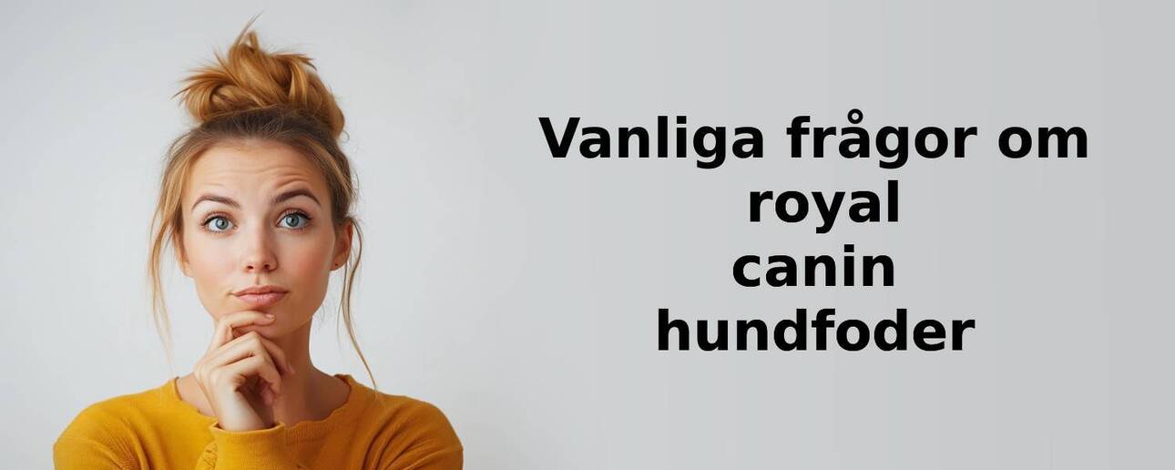 Vanliga frågor om royal canin hundfoder
