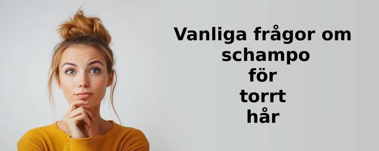 Vanliga frågor om schampo för torrt hår