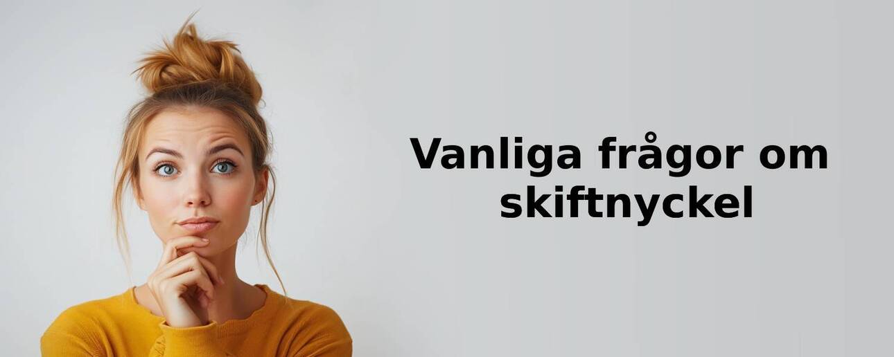 Vanliga frågor om skiftnyckel