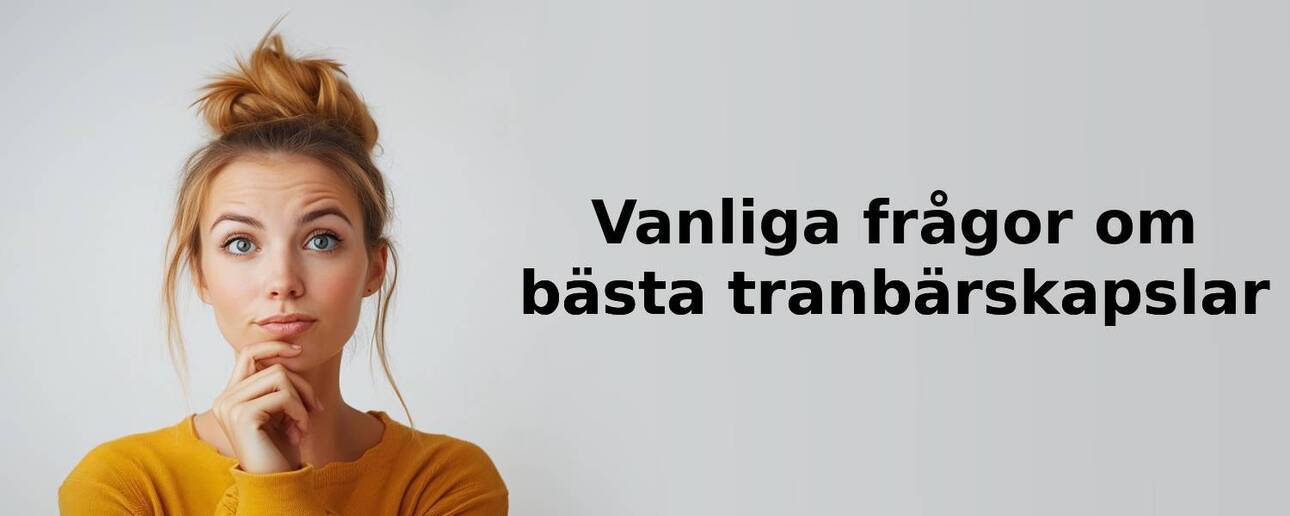 Vanliga frågor om tranbärskapslar