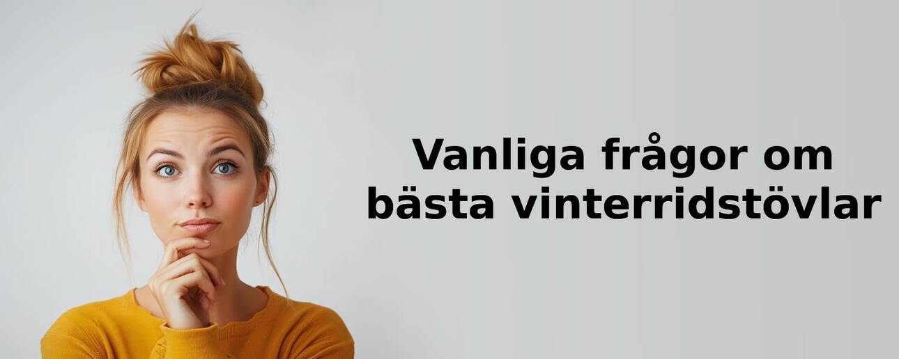 Vanliga frågor om vinterridstövlar