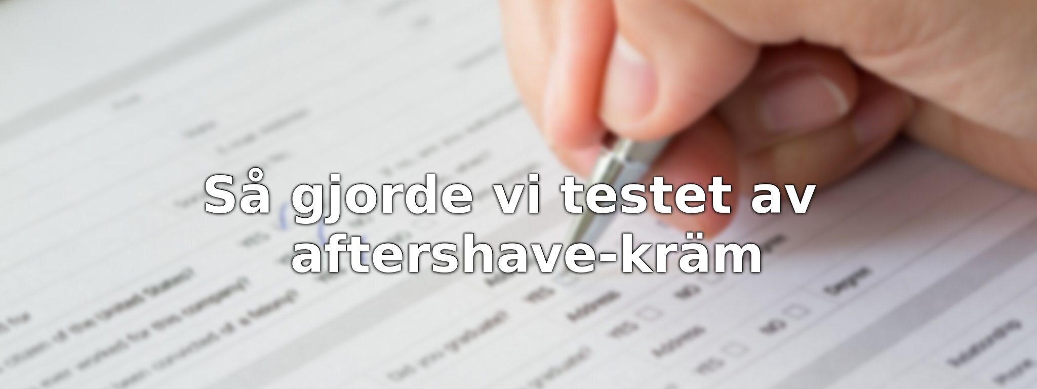 Om vårt test av aftershave-kräm