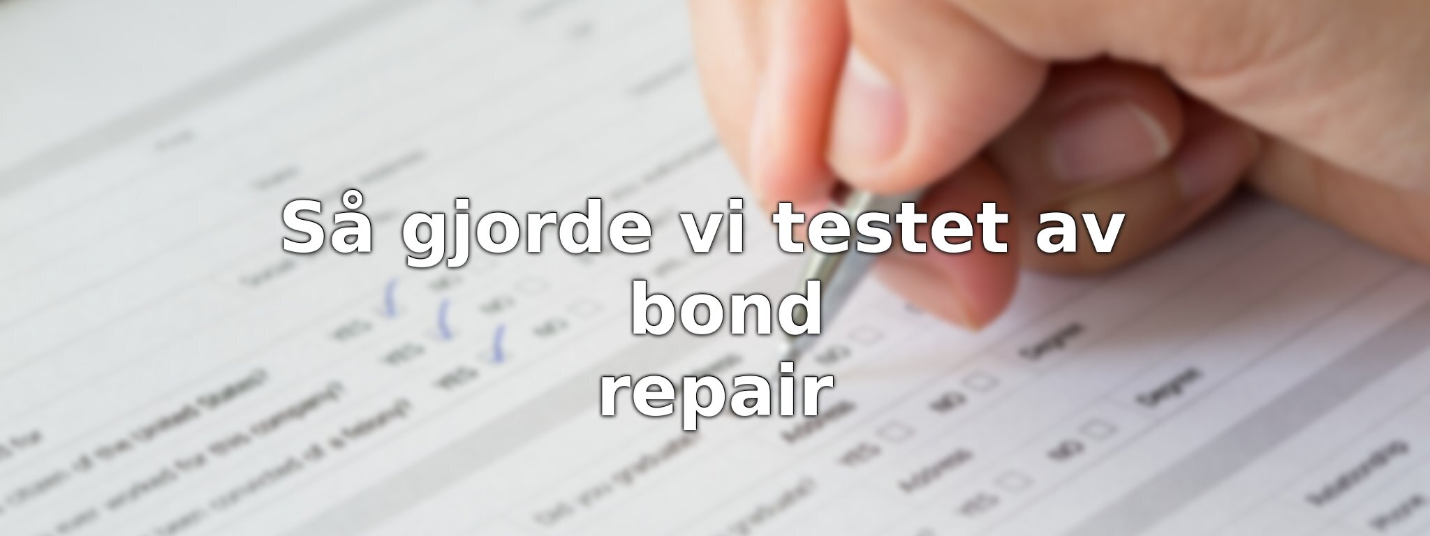 Om vårt test av bond repair