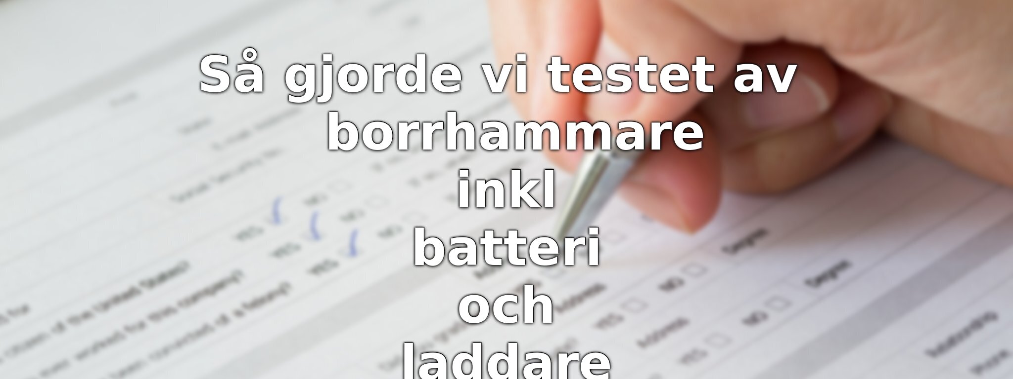 Om vårt test av borrhammare inkl batteri och laddare
