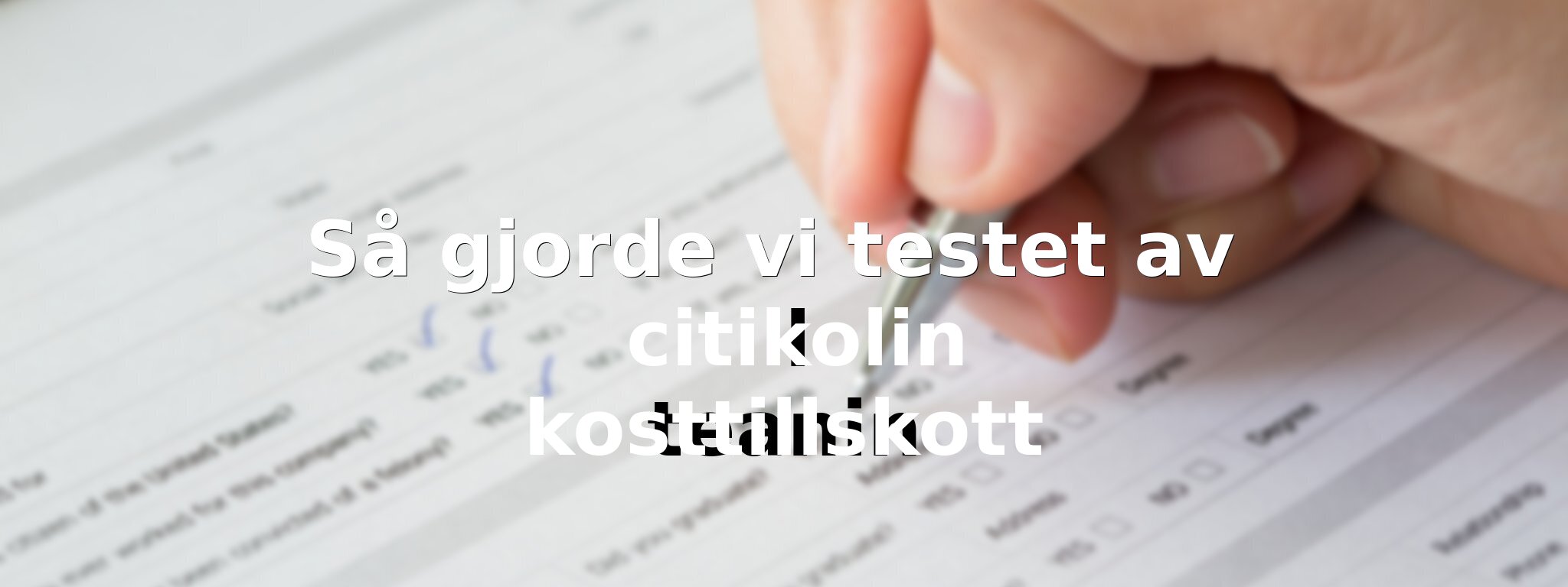 Om vårt test av citikolin kosttillskott