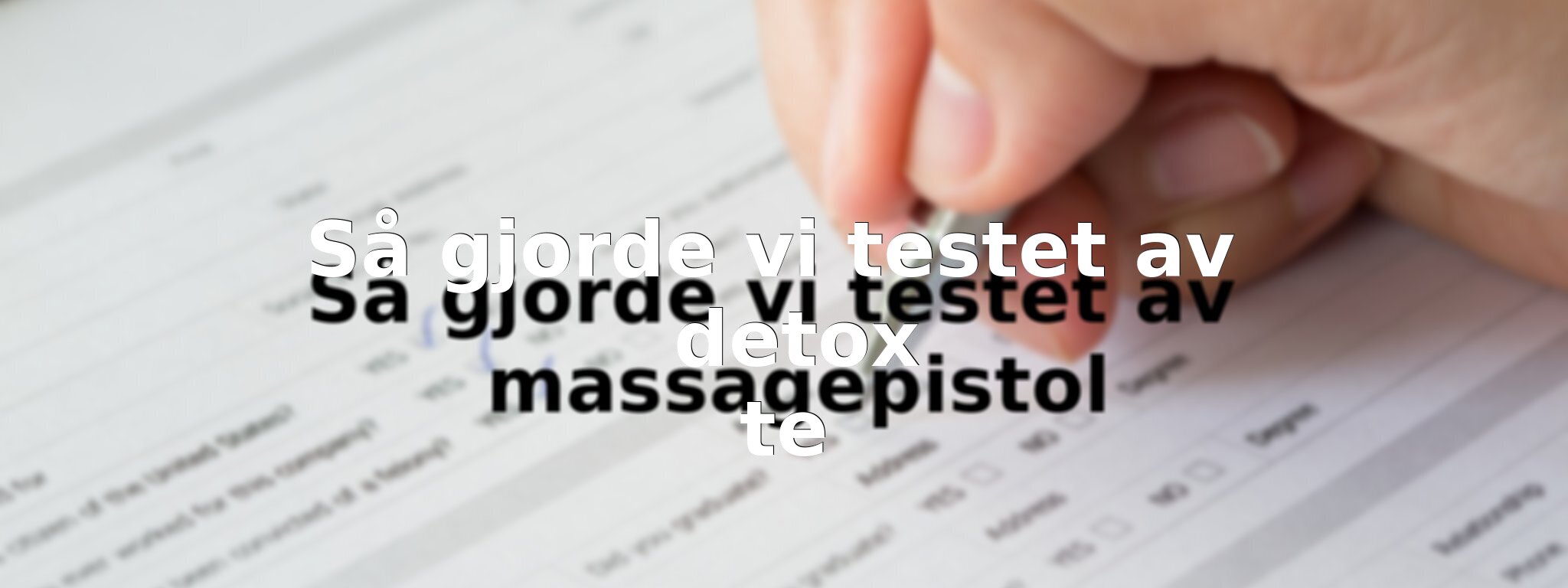 Om vårt test av detox te
