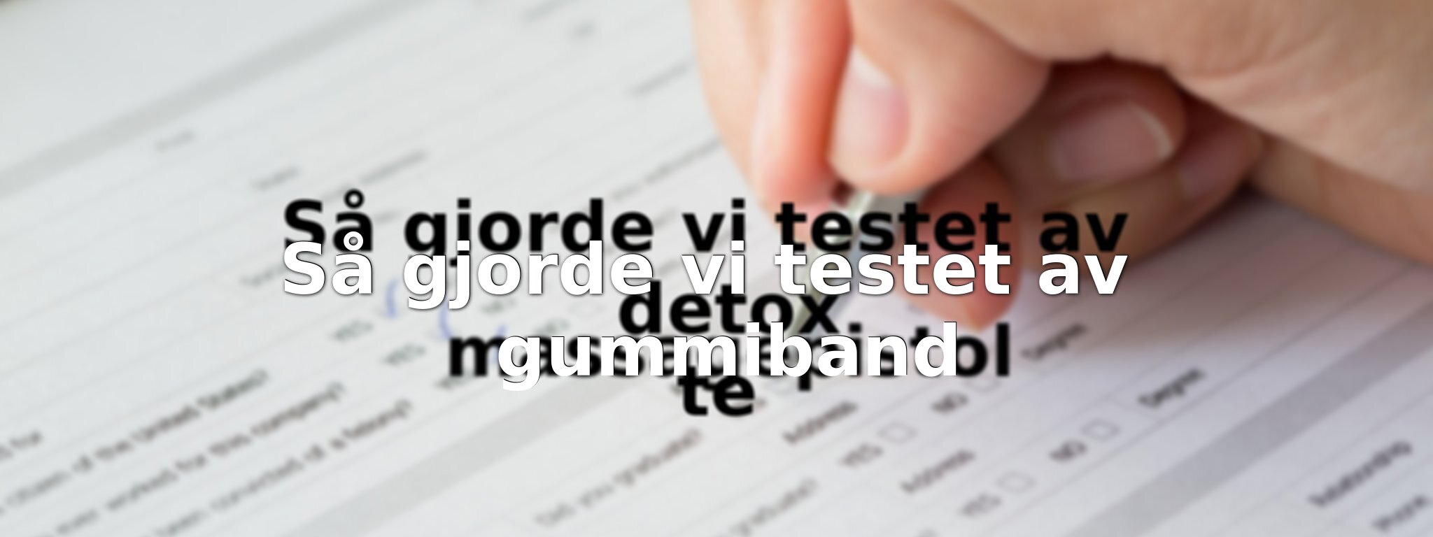 Om vårt test av gummiband