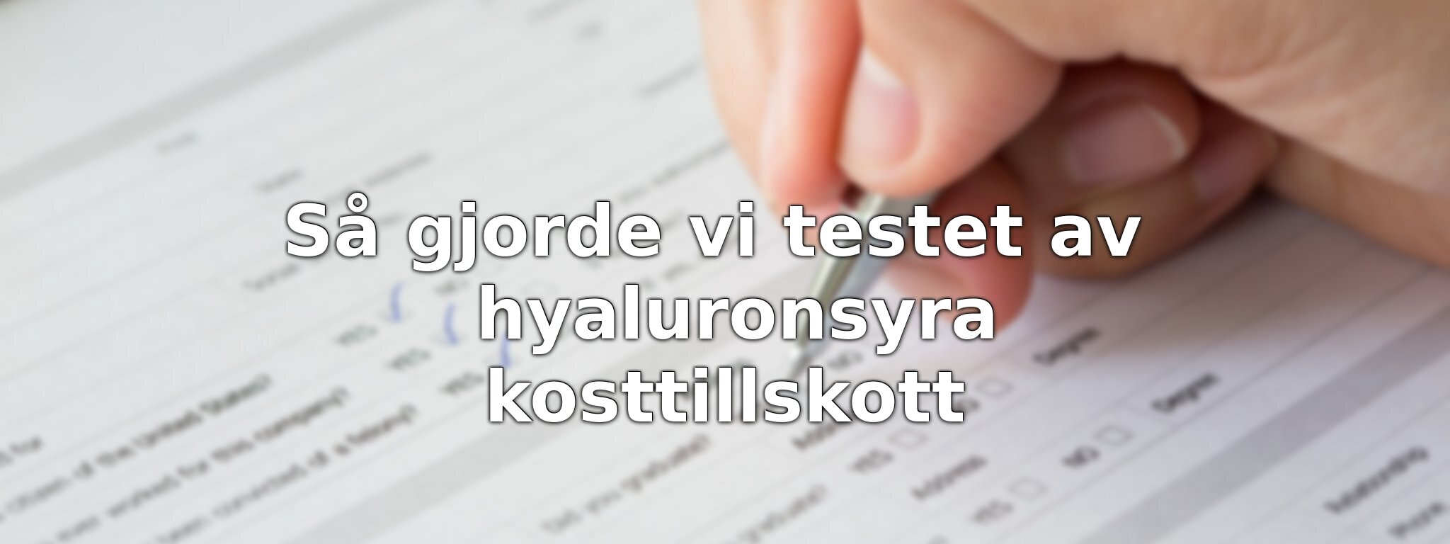 Om vårt test av hyaluronsyra kosttillskott
