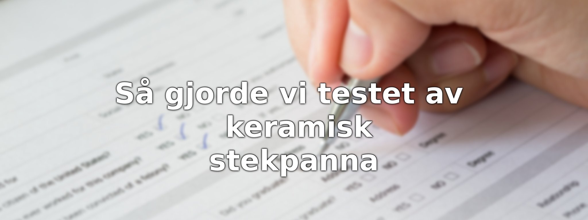 Om vårt test av keramisk stekpanna