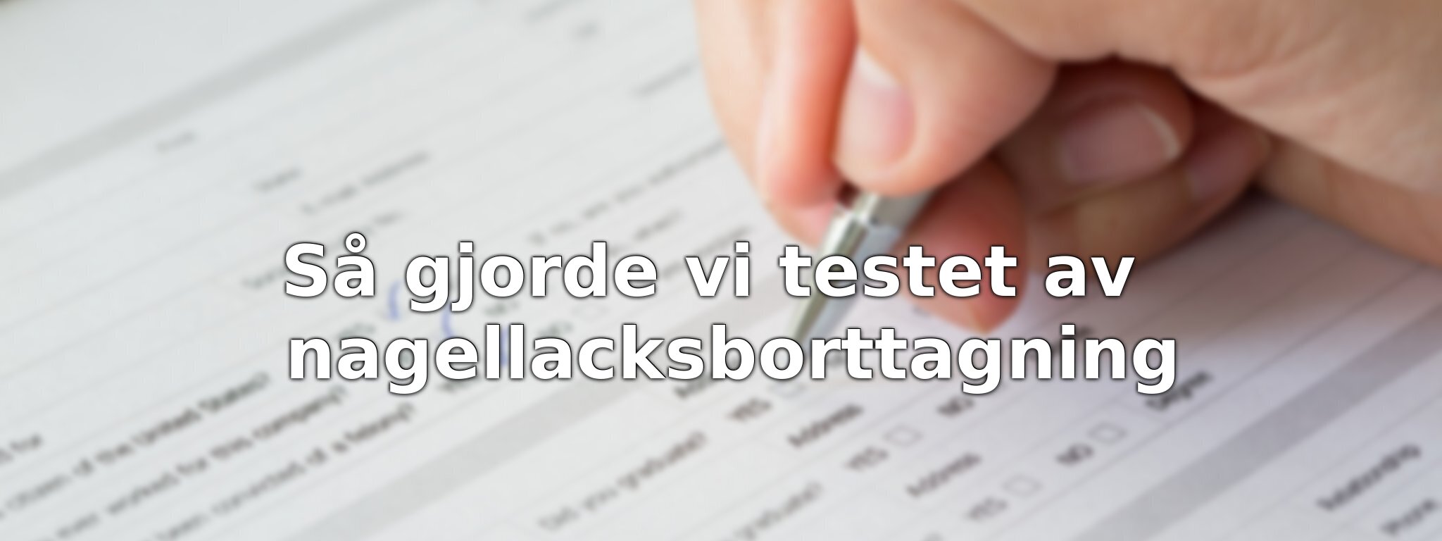 Om vårt test av nagellacksborttagning