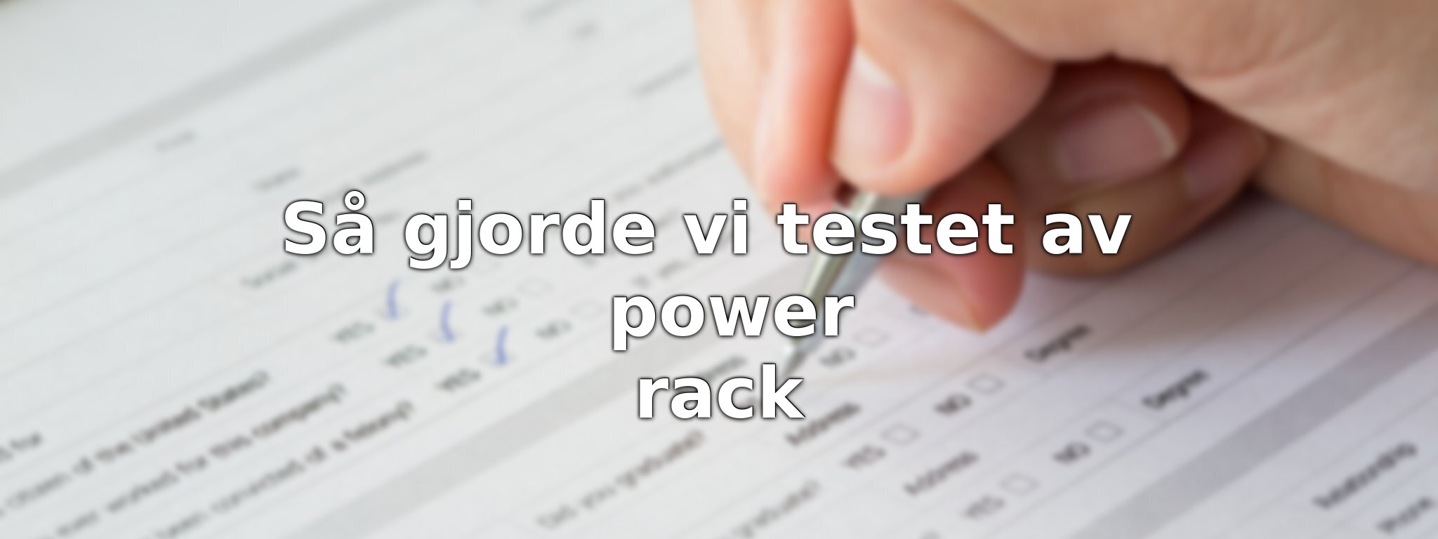 Om vårt test av power rack