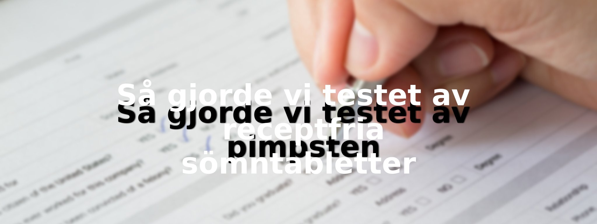 Om vårt test av receptfria sömntabletter