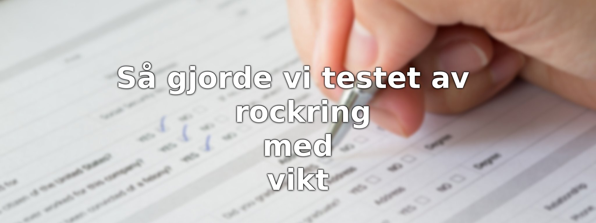 Om vårt test av rockring med vikt