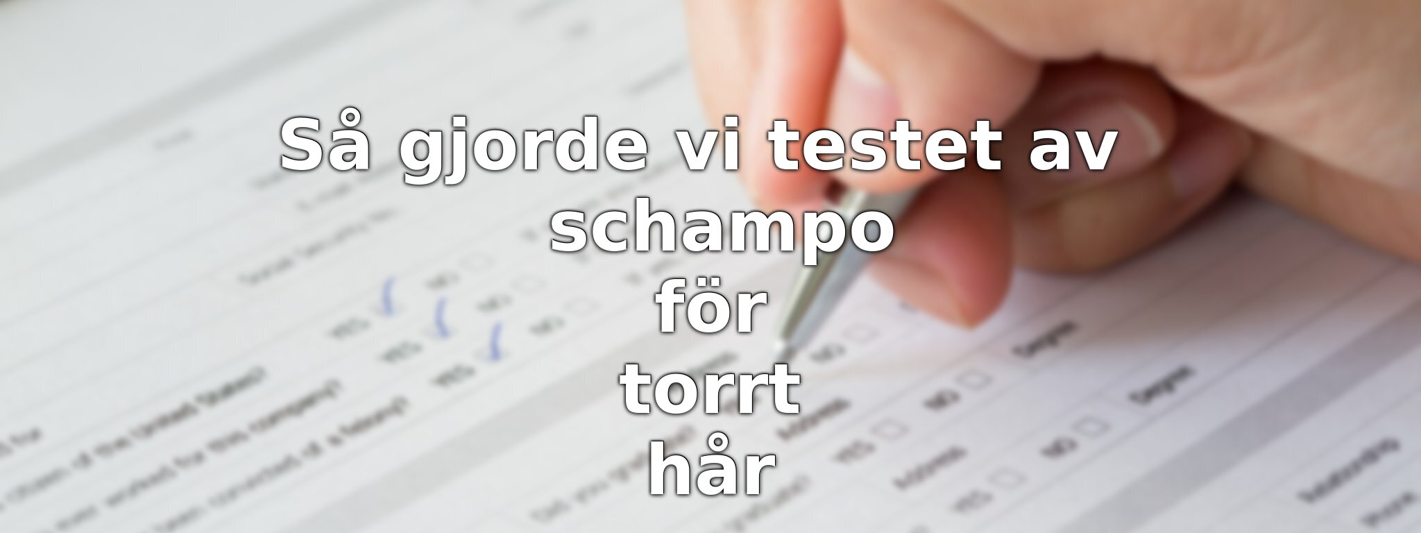 Om vårt test av schampo för torrt hår