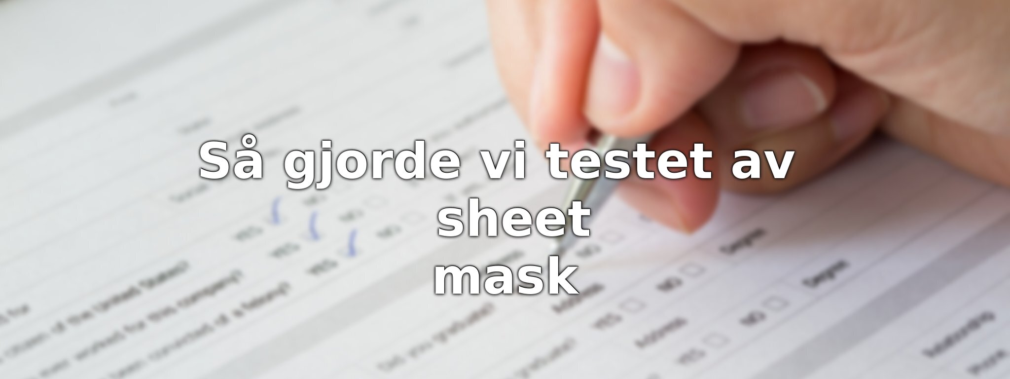 Om vårt test av sheet mask