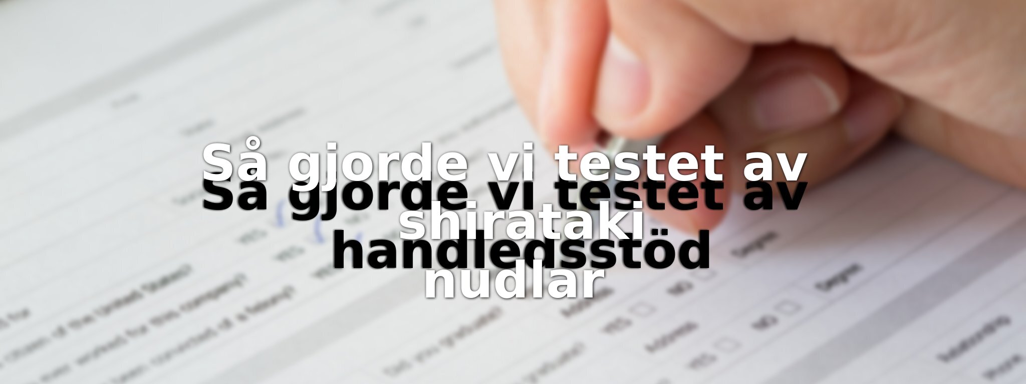 Om vårt test av shirataki nudlar