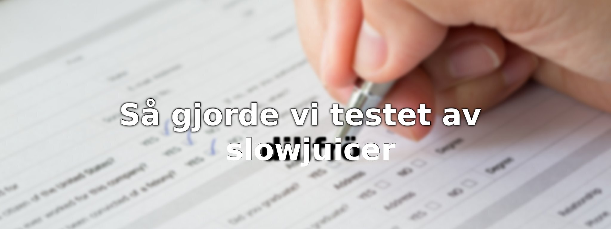 Om vårt test av slowjuicer