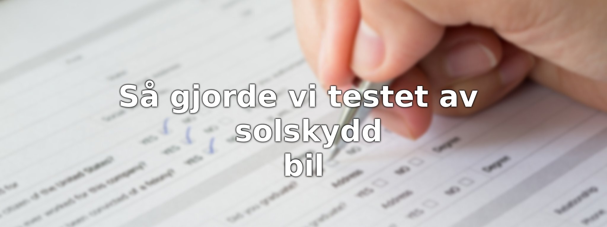 Om vårt test av solskydd bil