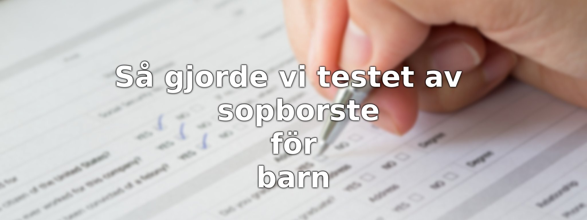 Om vårt test av sopborste för barn