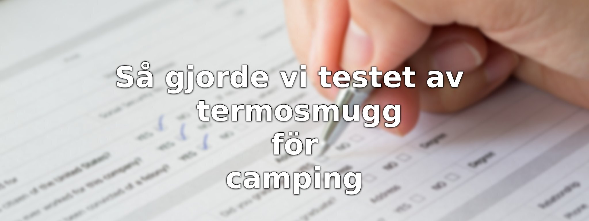 Om vårt test av termosmugg för camping