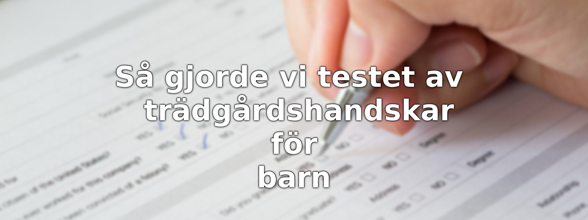 Om vårt test av trädgårdshandskar för barn