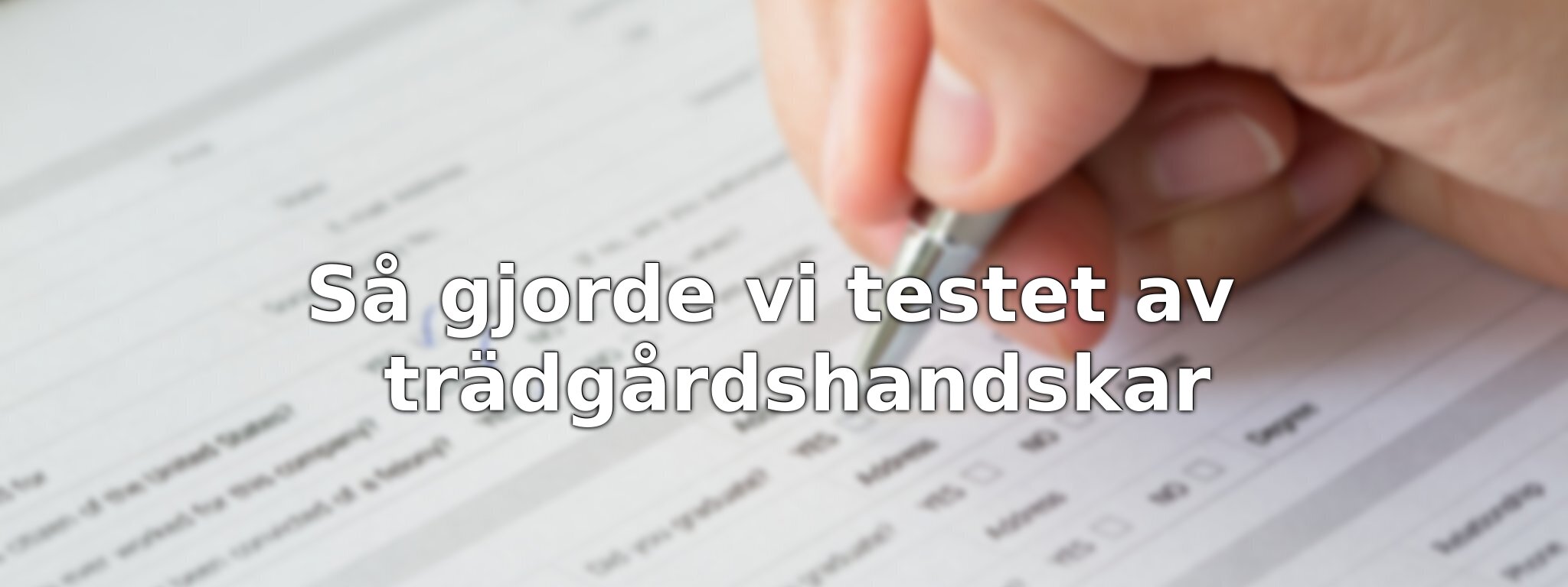 Om vårt test av trädgårdshandskar