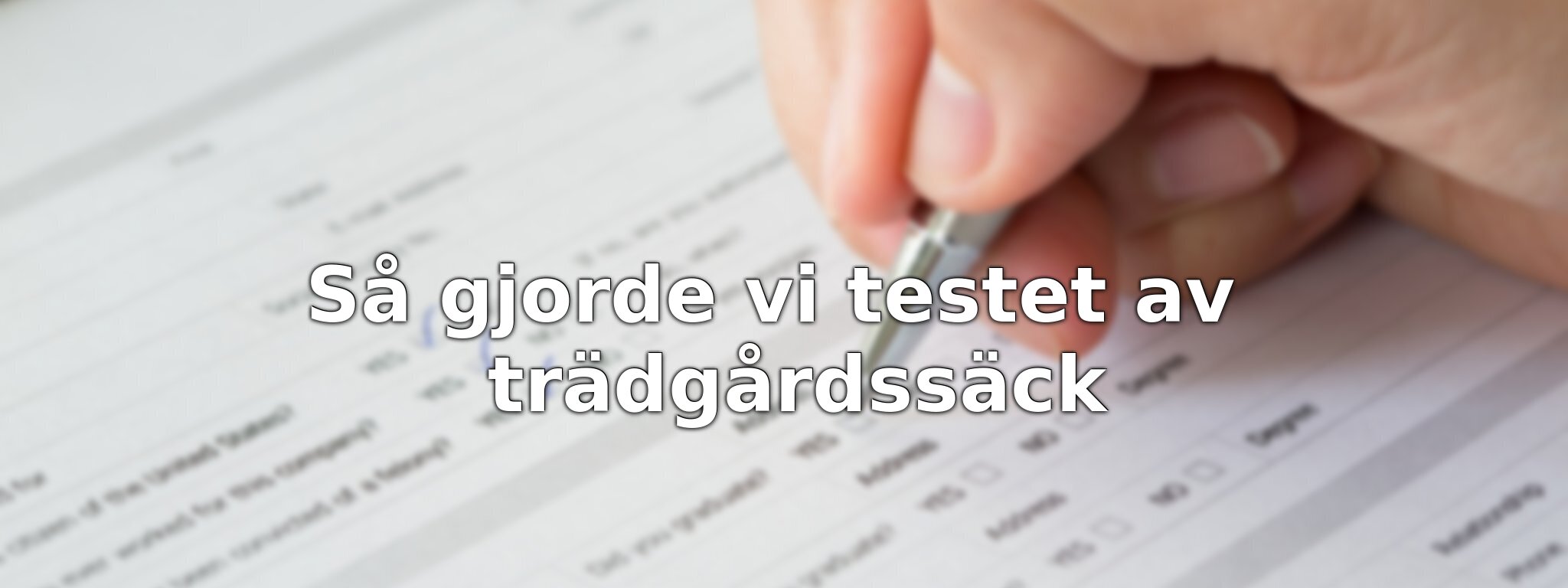 Om vårt test av trädgårdssäck