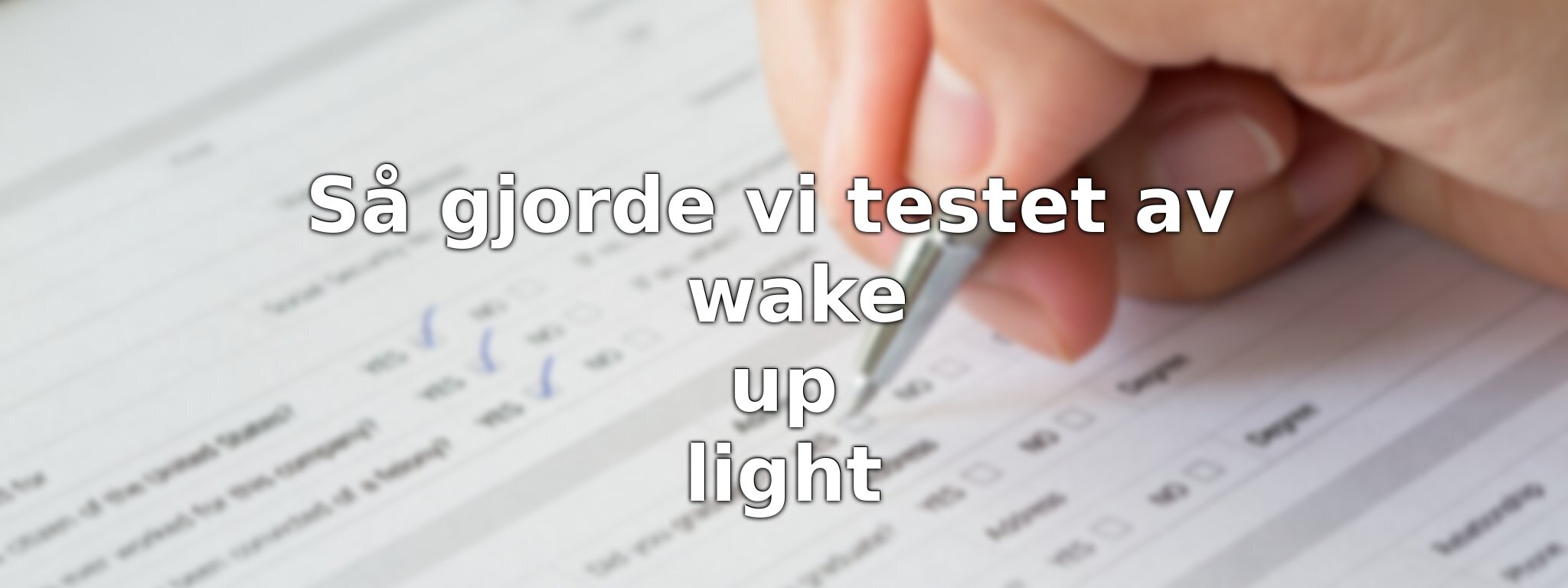 Om vårt test av wake up light