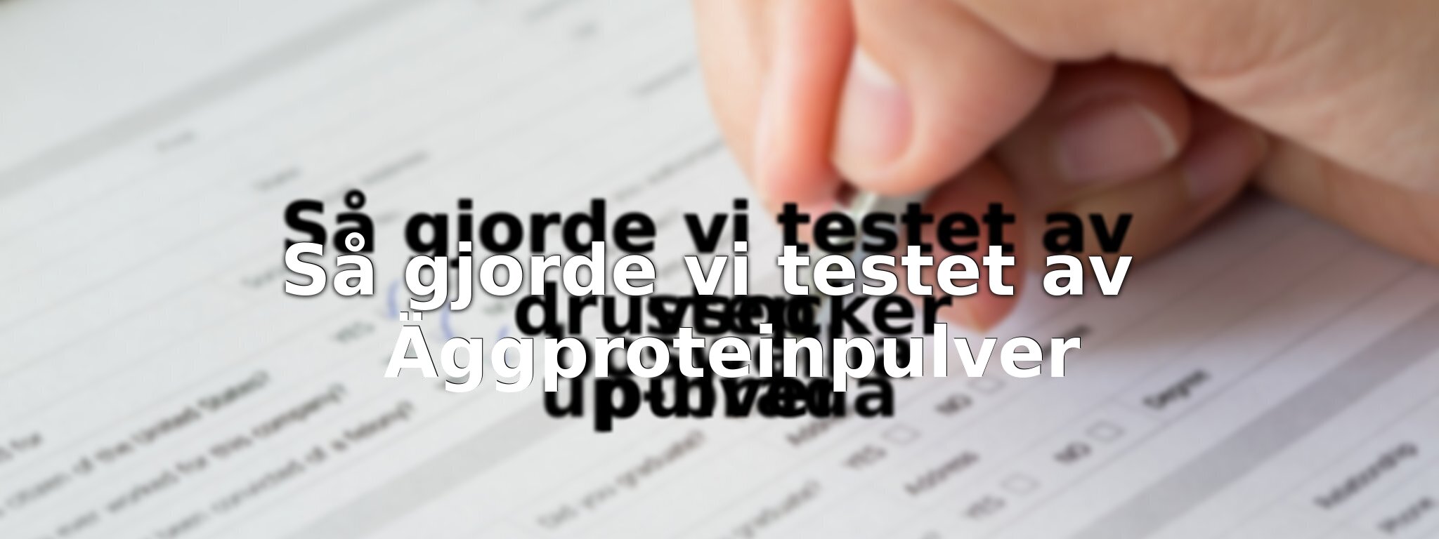 Om vårt test av Äggproteinpulver