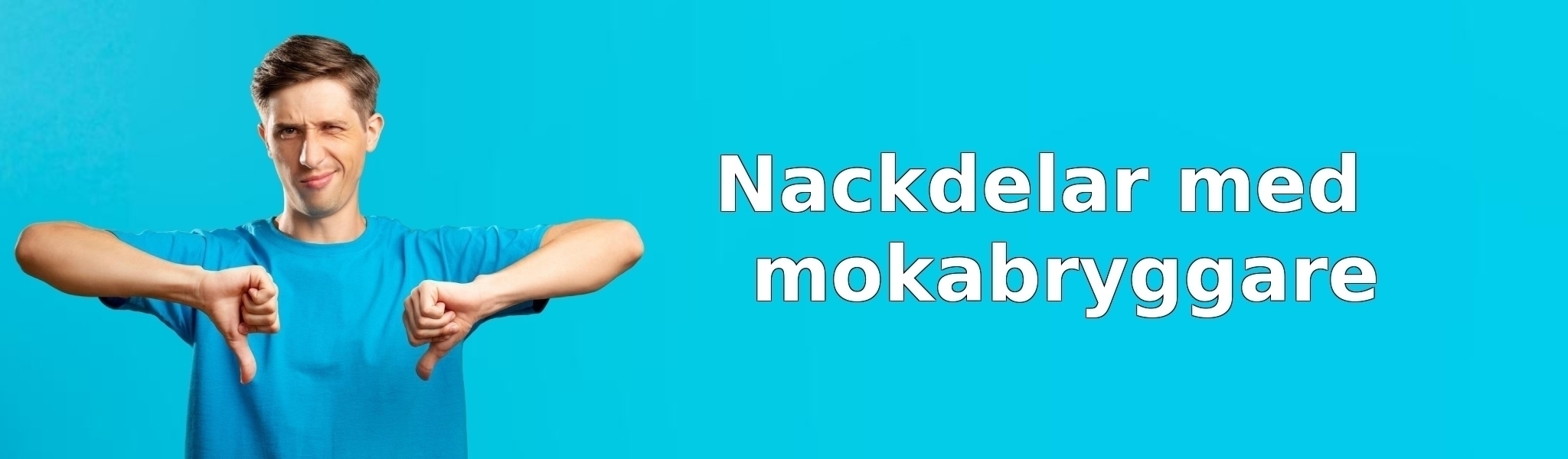 Nackdelar med mokabryggare