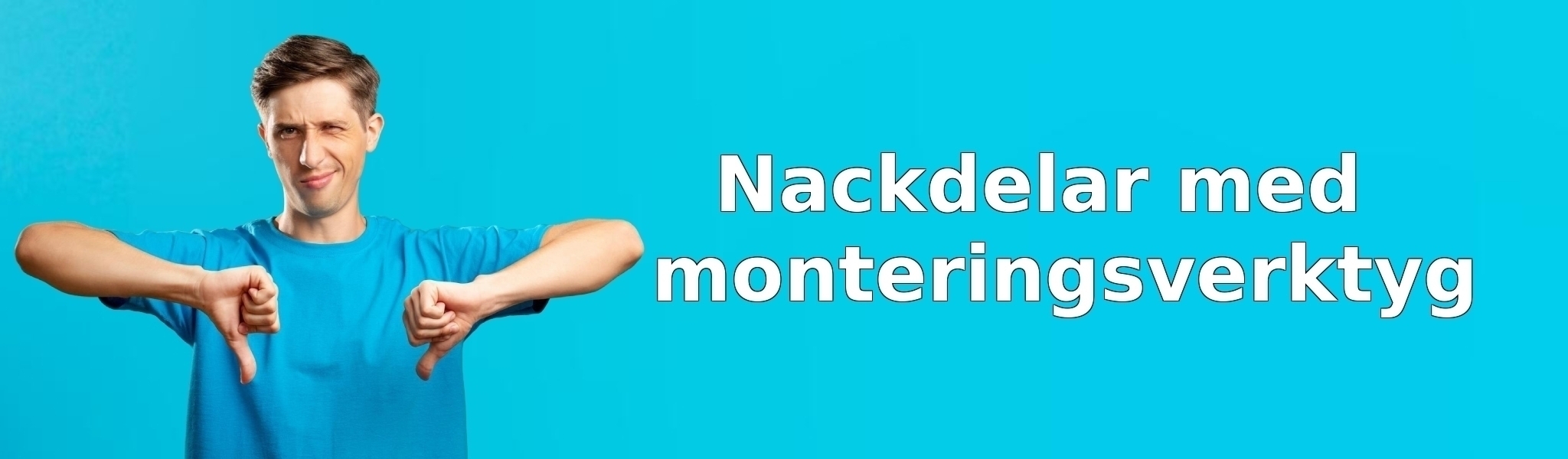 Nackdelar med monteringsverktyg