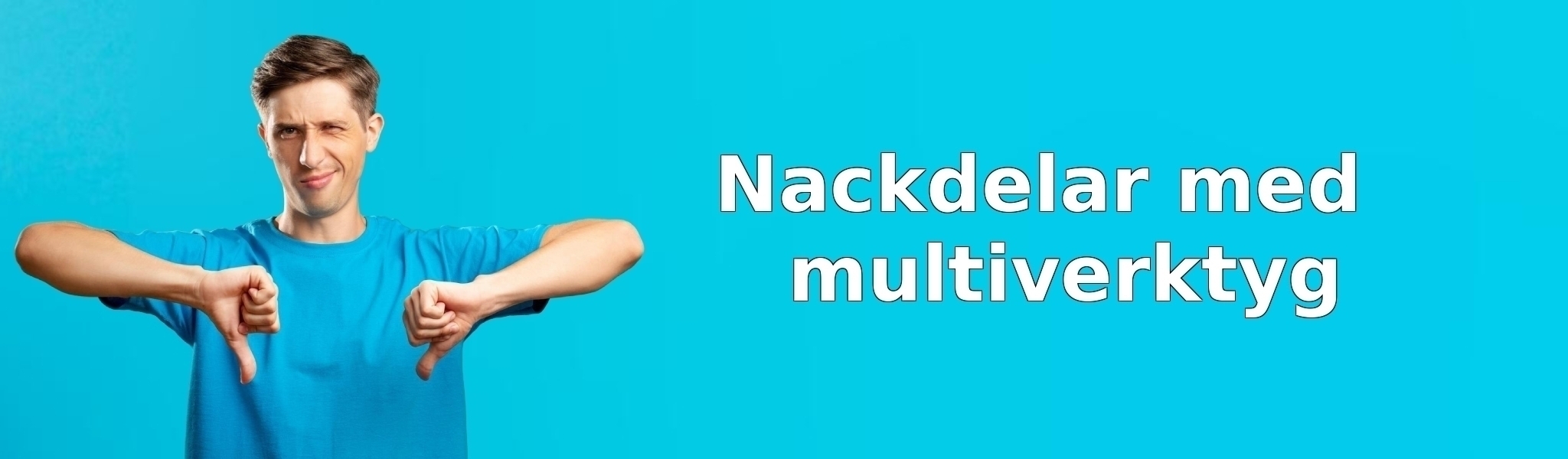 Nackdelar med multiverktyg