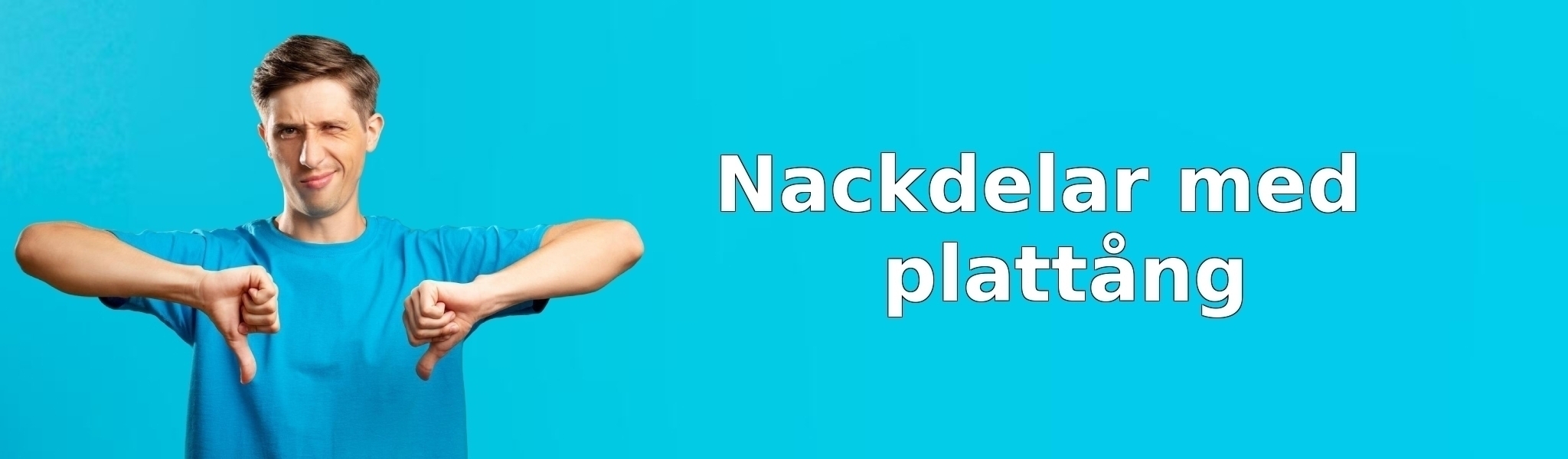 Nackdelar med plattång