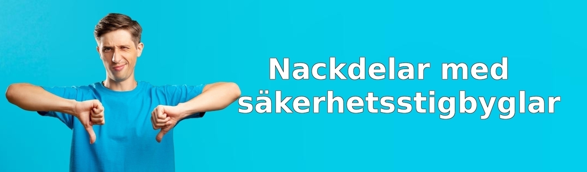 Nackdelar med säkerhetsstigbyglar