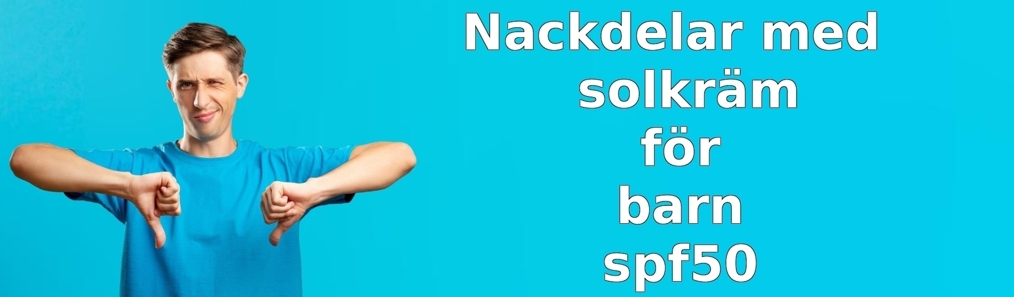 Nackdelar med solkräm för barn spf50