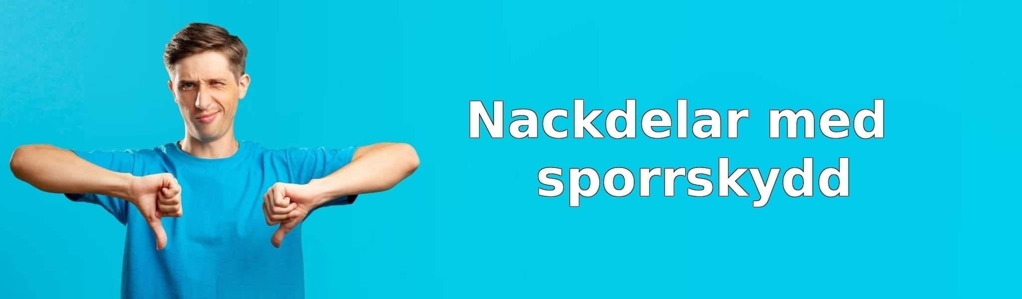 Nackdelar med sporrskydd