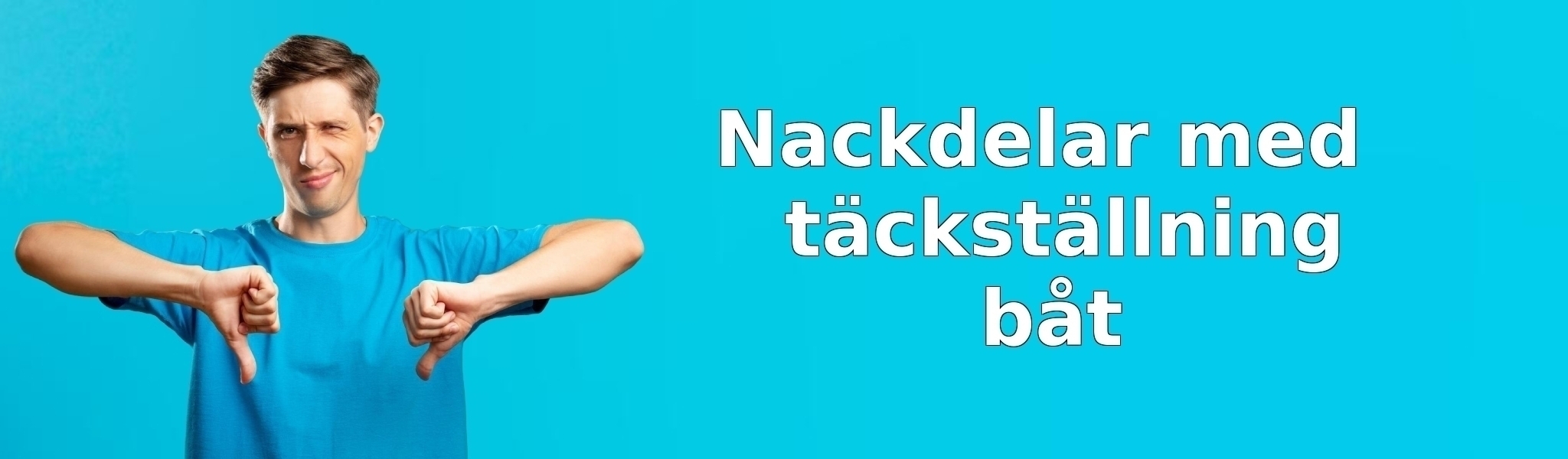 Nackdelar med täckställning båt