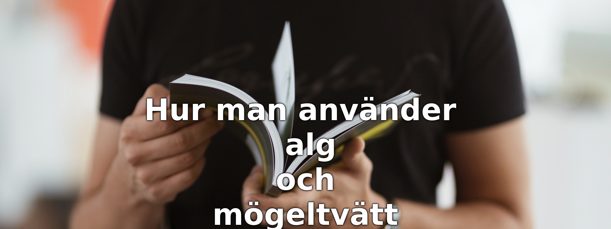 Hur man använder alg och mögeltvätt